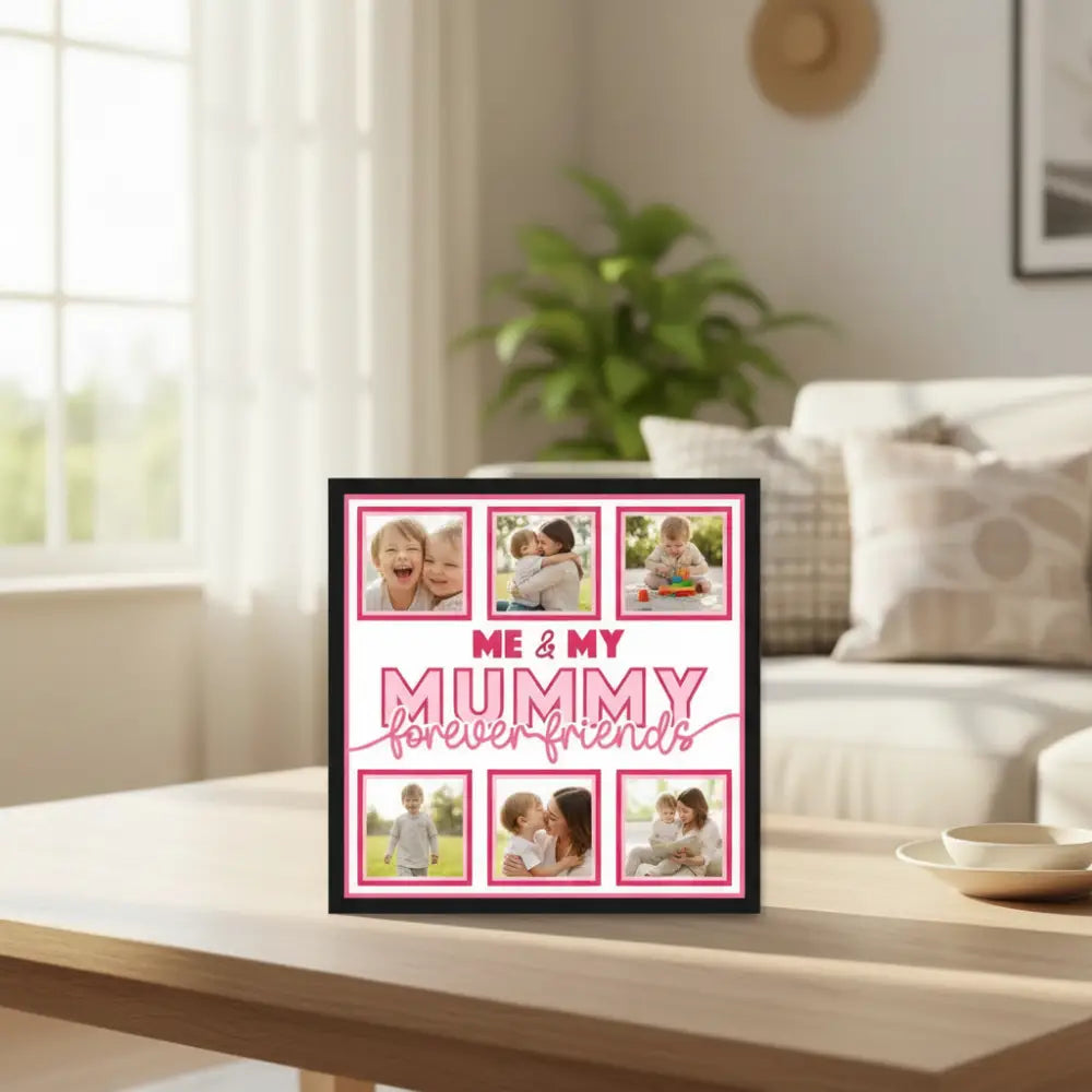 Pink decorative panel with text 'Me & My Mummy forever friends' and six square photo frames.