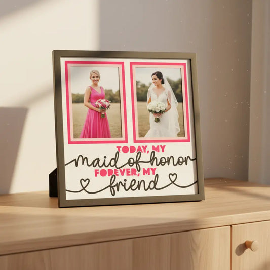 Two photo frames with pink borders and text 'Today, my maid of honor forever, my friend' on a white background.