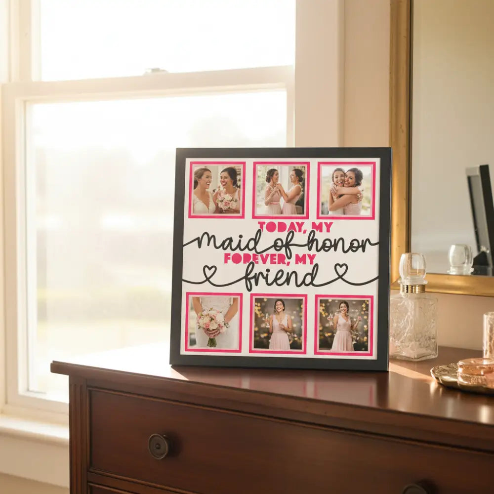 Decorative card with text 'Today, my maid of honor forever, my friend' and pink frames.