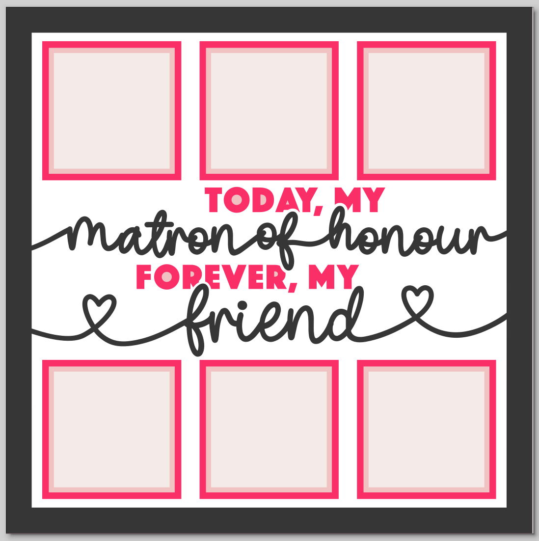 Today My Matron of Honour Personalised Picture Frame