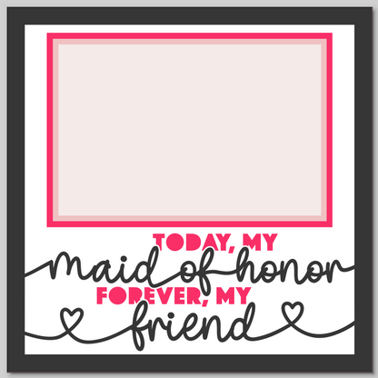 Today My Maid of Honour Personalised Picture Frame