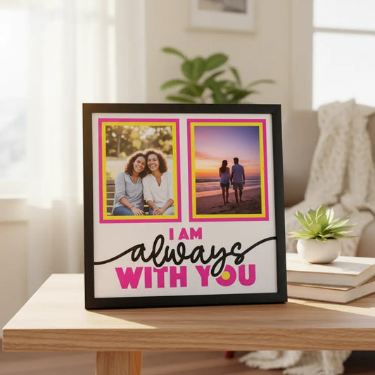 Two blank photo frames with pink and yellow borders and text 'I am always with you' on a white background.