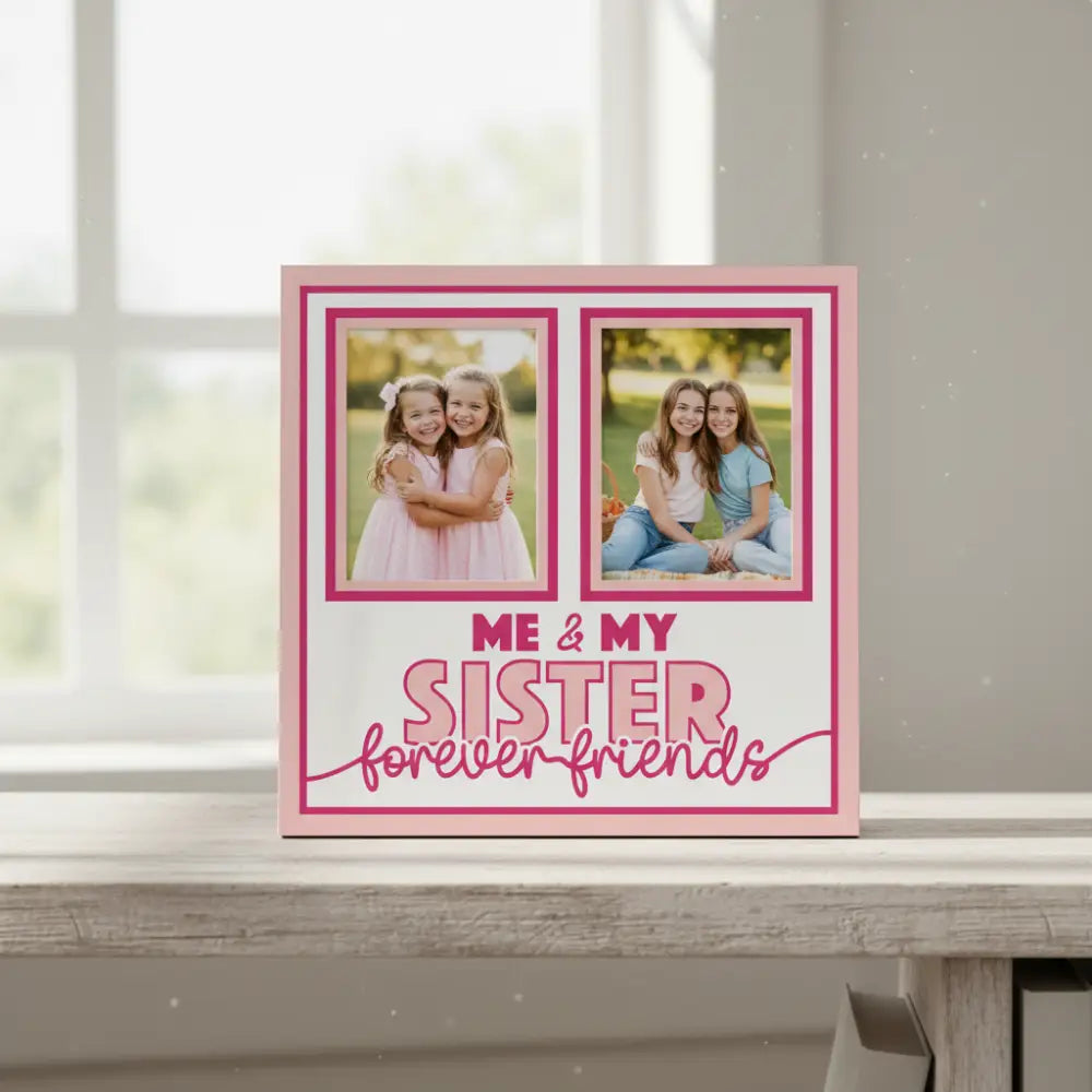 Design layout with two pink frames and text 'Me & My Sister Forever Friends' on a white background