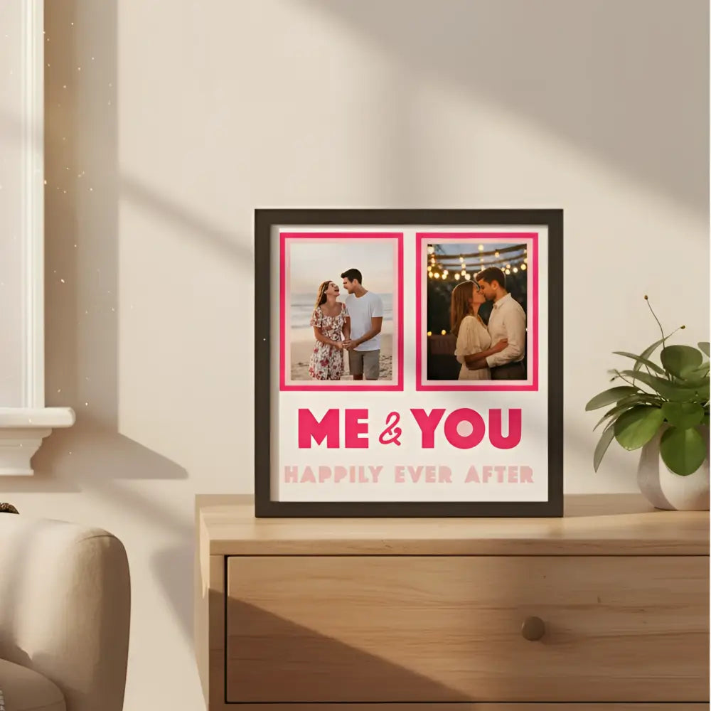 Two photo frames with pink borders and text 'ME & YOU HAPPILY EVER AFTER' on a white background.