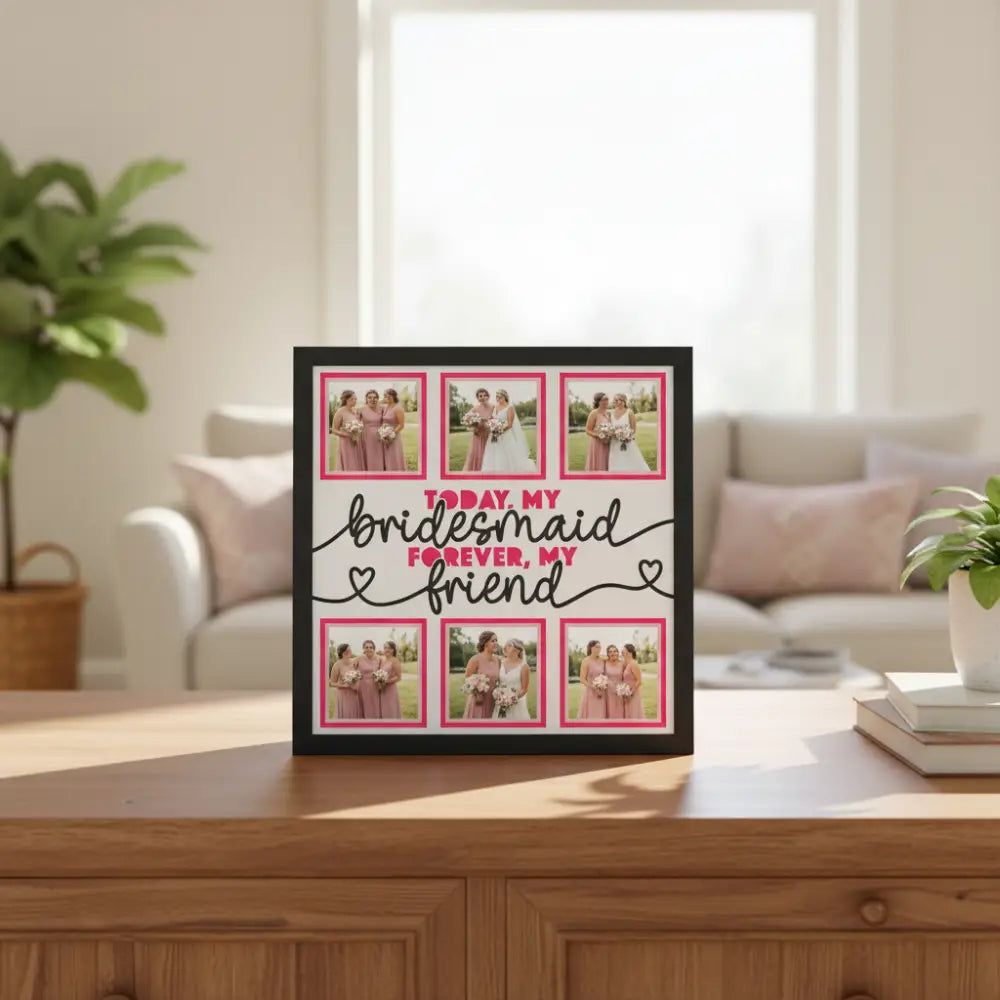 Decorative card with text 'Today, my bridesmaid forever, my friend' and heart designs.