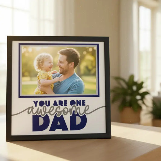 Framed print with 'You are one awesome Dad' text on a white background